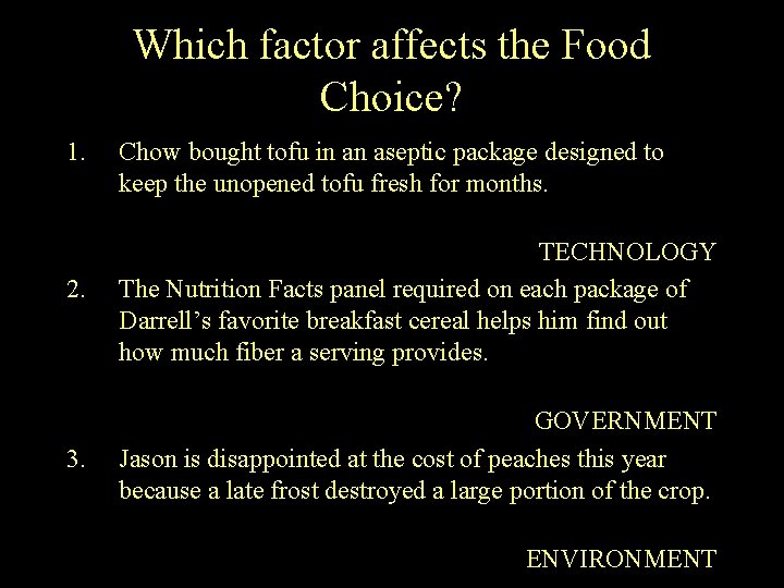 Which factor affects the Food Choice? 1. Chow bought tofu in an aseptic package Which factor affects the Food Choice? 1. Chow bought tofu in an aseptic package