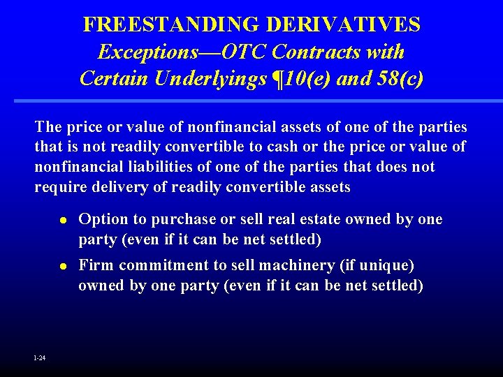FREESTANDING DERIVATIVES Exceptions—OTC Contracts with Certain Underlyings ¶ 10(e) and 58(c) The price or