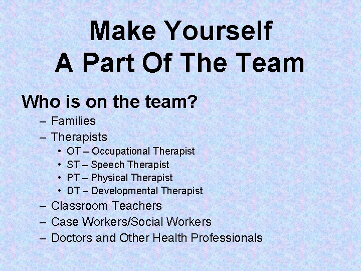 Make Yourself A Part Of The Team Who is on the team? – Families Make Yourself A Part Of The Team Who is on the team? – Families