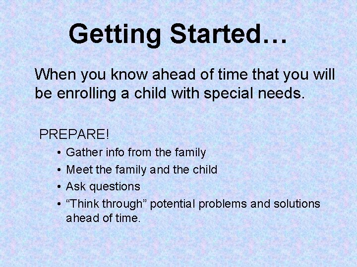 Getting Started… When you know ahead of time that you will be enrolling a Getting Started… When you know ahead of time that you will be enrolling a