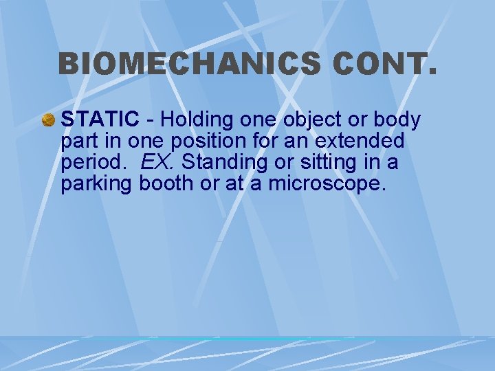 BIOMECHANICS CONT. STATIC - Holding one object or body part in one position for BIOMECHANICS CONT. STATIC - Holding one object or body part in one position for