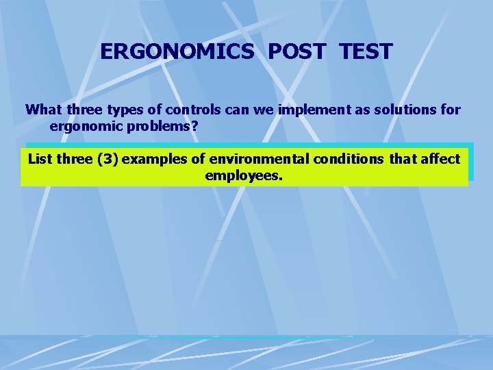 ERGONOMICS POST TEST What three types of controls can we implement as solutions for ERGONOMICS POST TEST What three types of controls can we implement as solutions for
