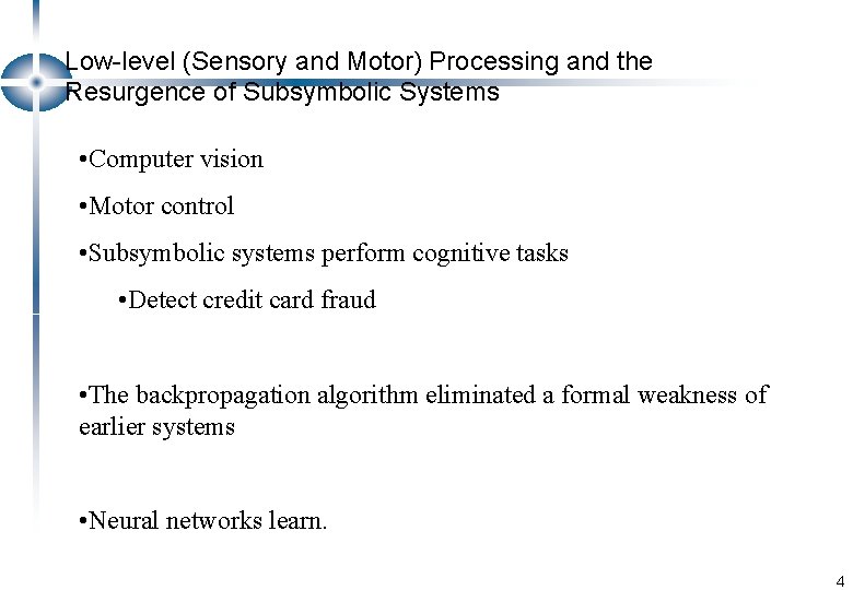 Low-level (Sensory and Motor) Processing and the Resurgence of Subsymbolic Systems • Computer vision