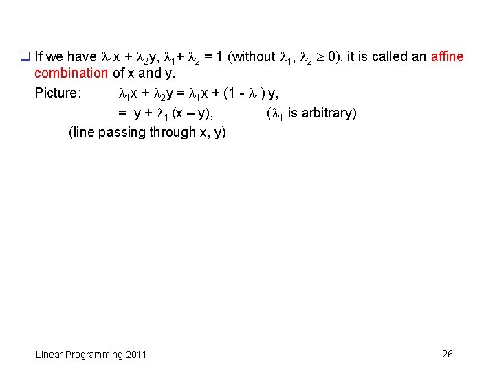 q If we have 1 x + 2 y, 1+ 2 = 1 (without