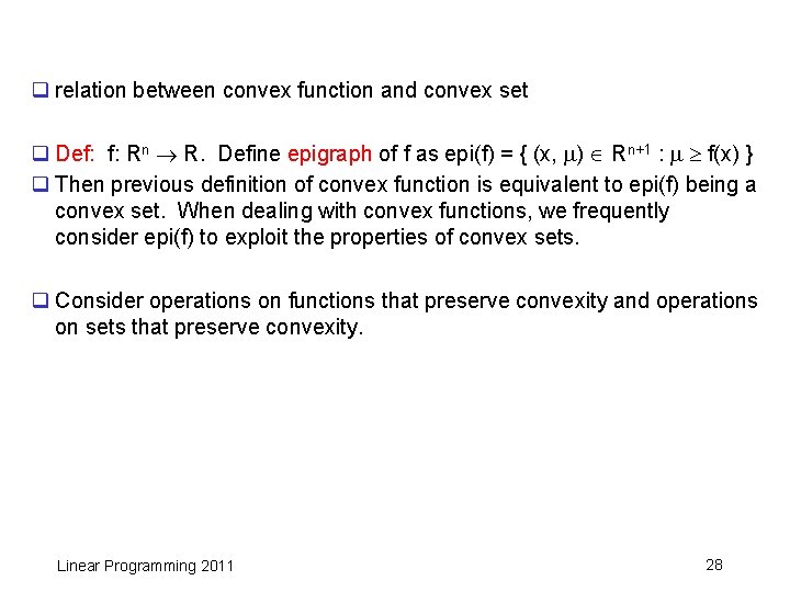 q relation between convex function and convex set q Def: f: Rn R. Define