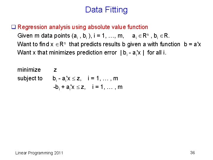 Data Fitting q Regression analysis using absolute value function Given m data points (ai