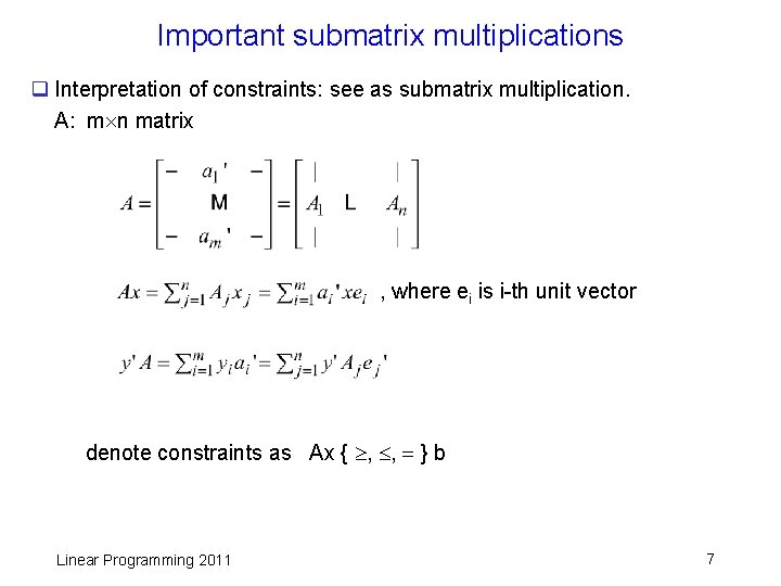 Important submatrix multiplications q Interpretation of constraints: see as submatrix multiplication. A: m n