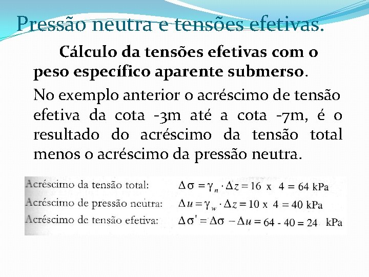 Pressão neutra e tensões efetivas. Cálculo da tensões efetivas com o peso específico aparente