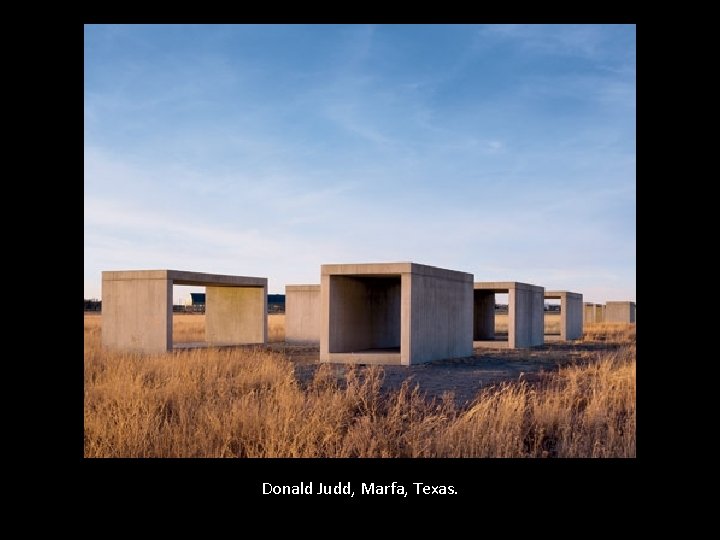 Donald Judd, Marfa, Texas. 