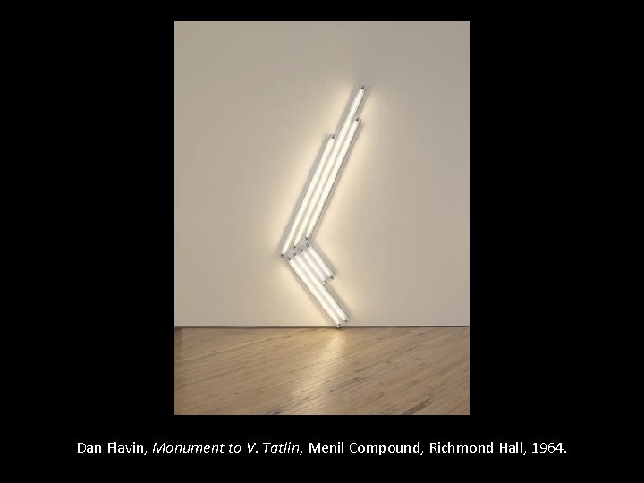 Dan Flavin, Monument to V. Tatlin, Menil Compound, Richmond Hall, 1964. 