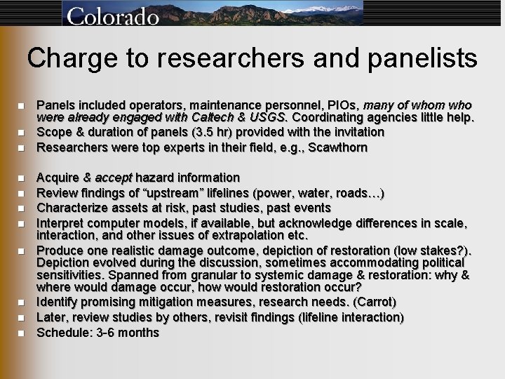 Charge to researchers and panelists n n n Panels included operators, maintenance personnel, PIOs, Charge to researchers and panelists n n n Panels included operators, maintenance personnel, PIOs,