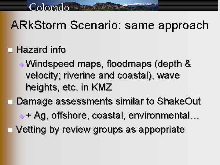 ARk. Storm Scenario: same approach Hazard info u Windspeed maps, floodmaps (depth & velocity; ARk. Storm Scenario: same approach Hazard info u Windspeed maps, floodmaps (depth & velocity;