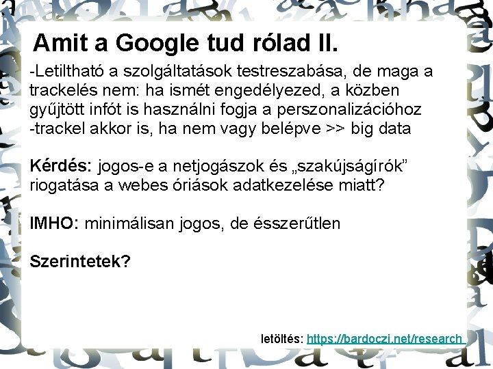 Amit a Google tud rólad II. -Letiltható a szolgáltatások testreszabása, de maga a trackelés