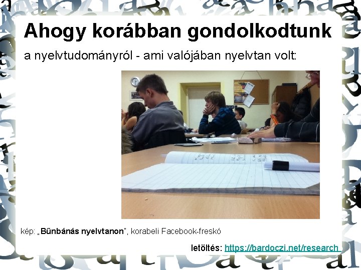 Ahogy korábban gondolkodtunk a nyelvtudományról - ami valójában nyelvtan volt: kép: „Bűnbánás nyelvtanon”, korabeli