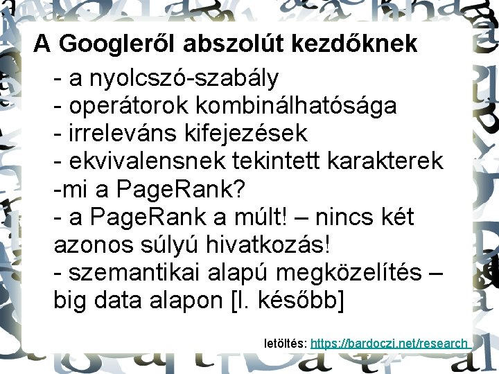 A Googleről abszolút kezdőknek - a nyolcszó-szabály - operátorok kombinálhatósága - irreleváns kifejezések -