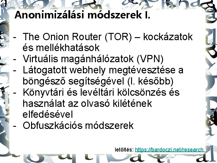 Anonimizálási módszerek I. - The Onion Router (TOR) – kockázatok és mellékhatások - Virtuális
