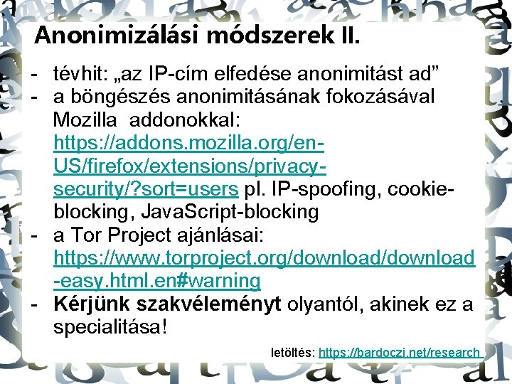 Anonimizálási módszerek II. - tévhit: „az IP-cím elfedése anonimitást ad” - a böngészés anonimitásának