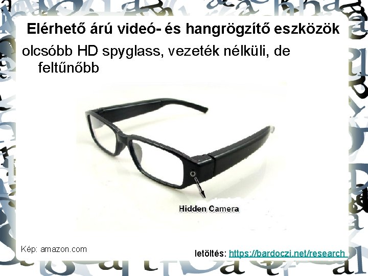 Elérhető árú videó- és hangrögzítő eszközök olcsóbb HD spyglass, vezeték nélküli, de feltűnőbb Kép: