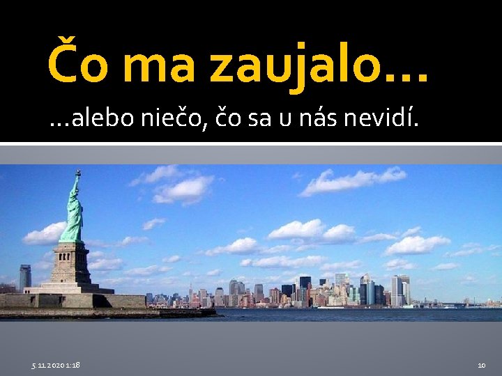 Čo ma zaujalo. . . alebo niečo, čo sa u nás nevidí. 5. 11.