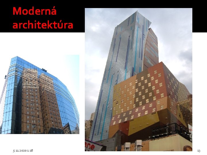 Moderná architektúra 5. 11. 2020 1: 18 13 