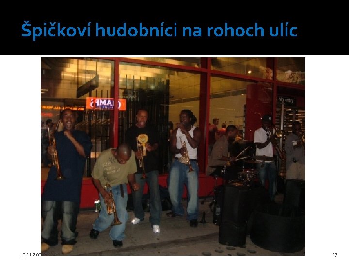 Špičkoví hudobníci na rohoch ulíc 5. 11. 2020 1: 18 17 