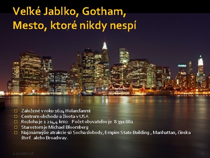 Veľké Jablko, Gotham, Mesto, ktoré nikdy nespí � � � Založené v roku 1624