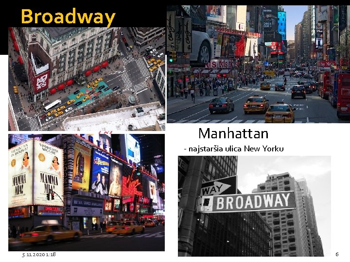 Broadway � Manhattan � - najstaršia ulica New Yorku 5. 11. 2020 1: 18