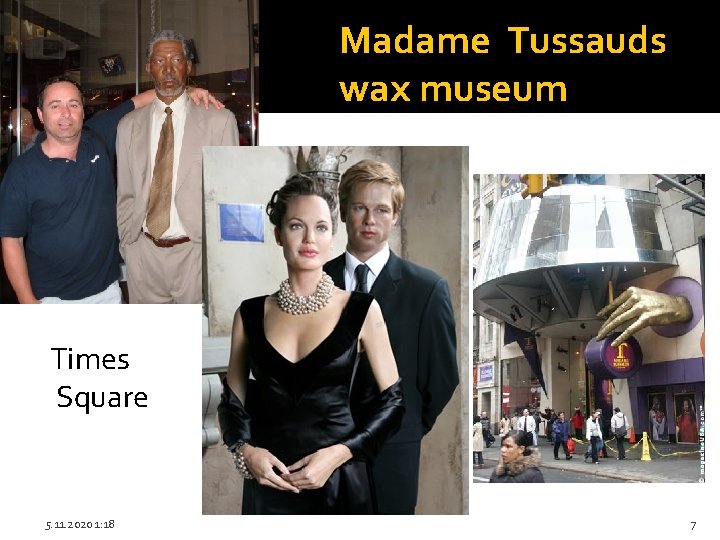 Madame Tussauds wax museum Times Square 5. 11. 2020 1: 18 7 