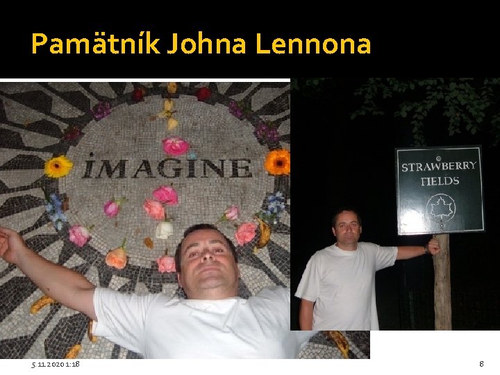 Pamätník Johna Lennona 5. 11. 2020 1: 18 8 