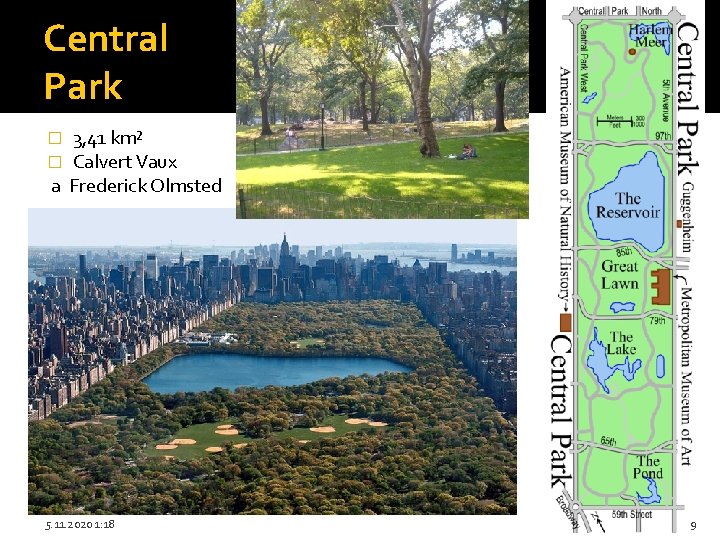 Central Park 3, 41 km² Calvert Vaux a Frederick Olmsted � � 5. 11.