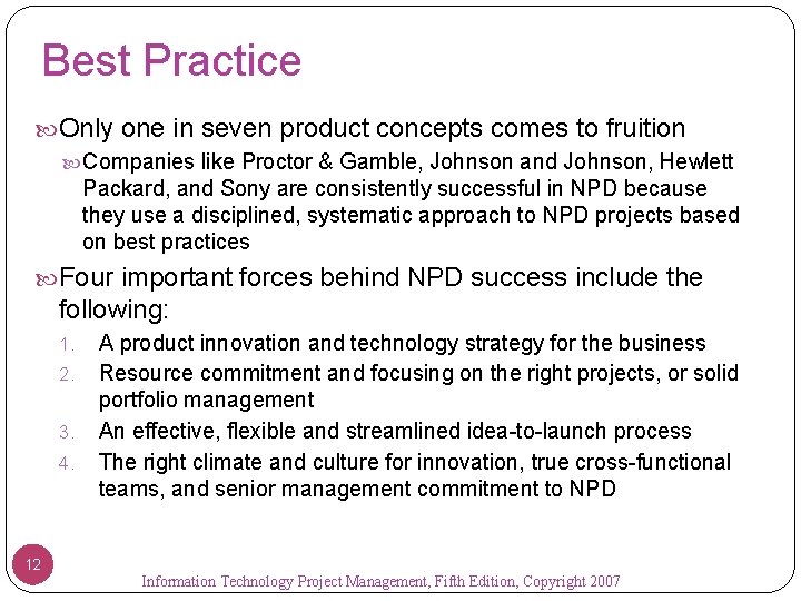 Best Practice Only one in seven product concepts comes to fruition Companies like Proctor