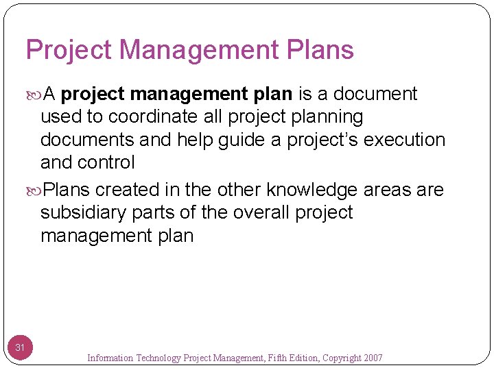 Project Management Plans A project management plan is a document used to coordinate all