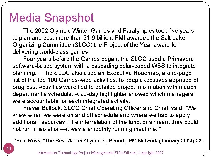 Media Snapshot The 2002 Olympic Winter Games and Paralympics took five years to plan