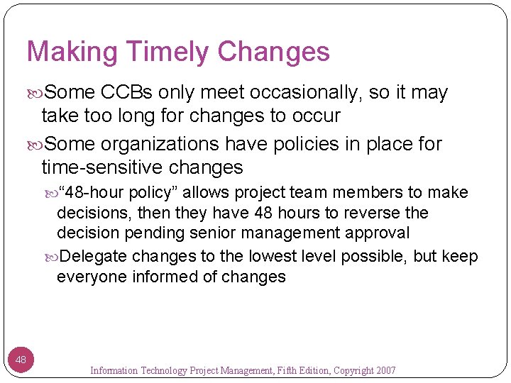 Making Timely Changes Some CCBs only meet occasionally, so it may take too long