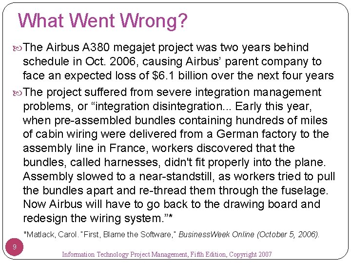 What Went Wrong? The Airbus A 380 megajet project was two years behind schedule