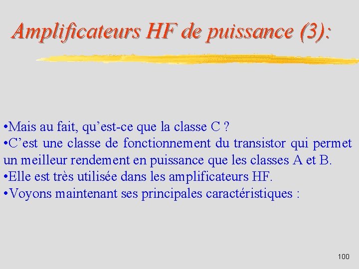 Amplificateurs HF de puissance (3): • Mais au fait, qu’est-ce que la classe C