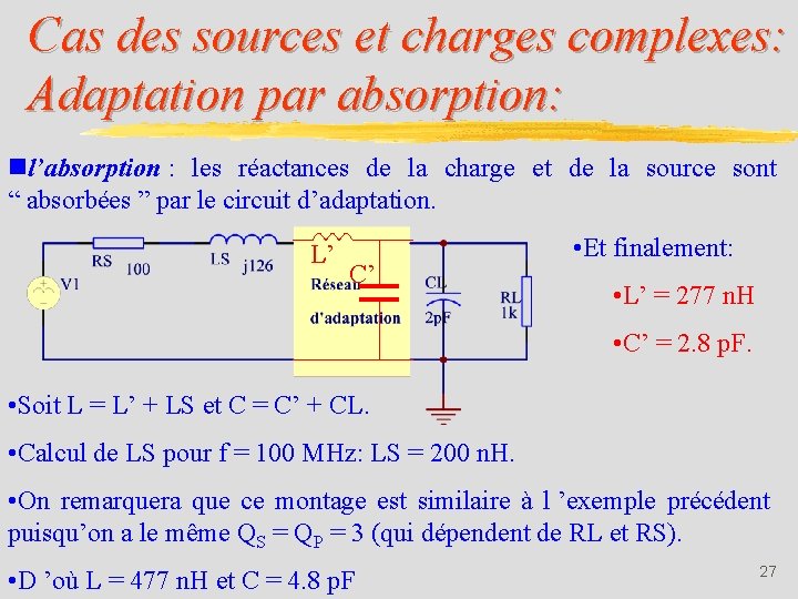 Cas des sources et charges complexes: Adaptation par absorption: nl’absorption : les réactances de