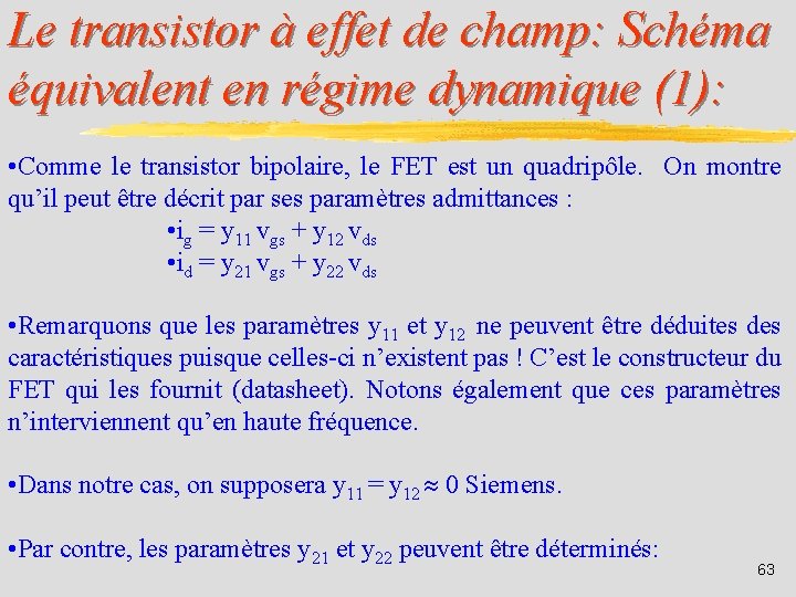 Le transistor à effet de champ: Schéma équivalent en régime dynamique (1): • Comme