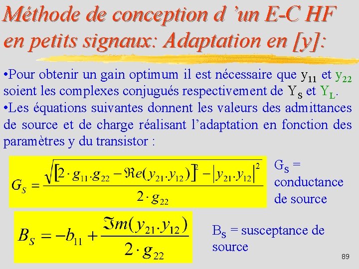 Méthode de conception d ’un E-C HF en petits signaux: Adaptation en [y]: •