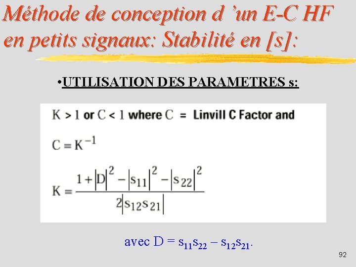 Méthode de conception d ’un E-C HF en petits signaux: Stabilité en [s]: •