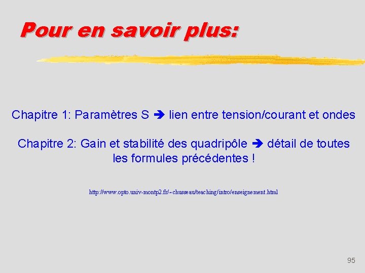 Pour en savoir plus: Chapitre 1: Paramètres S lien entre tension/courant et ondes Chapitre