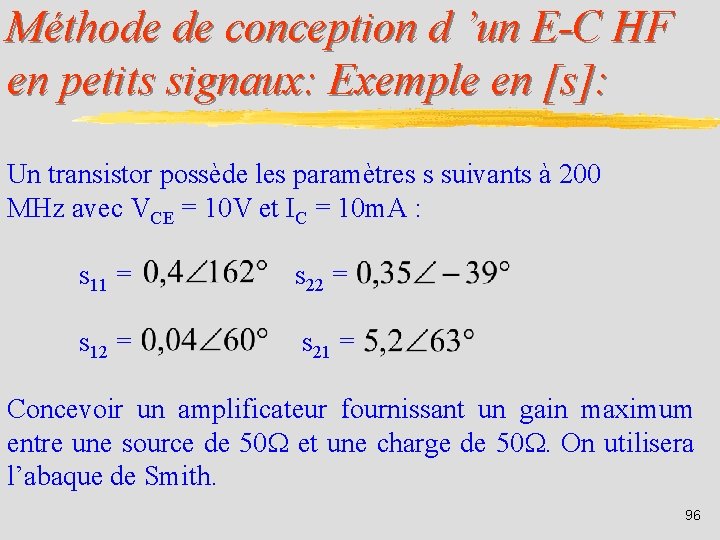 Méthode de conception d ’un E-C HF en petits signaux: Exemple en [s]: Un