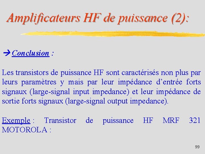 Amplificateurs HF de puissance (2): Conclusion : Les transistors de puissance HF sont caractérisés