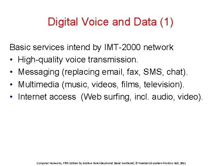 Digital Voice and Data (1) Basic services intend by IMT-2000 network • High-quality voice