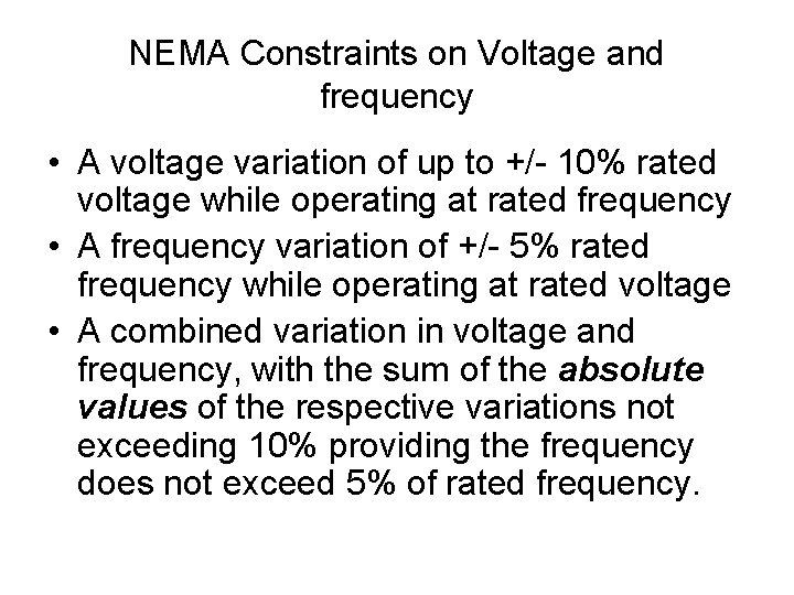 NEMA Constraints on Voltage and frequency • A voltage variation of up to +/-
