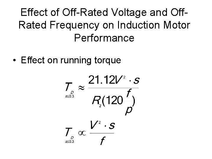 Effect of Off-Rated Voltage and Off. Rated Frequency on Induction Motor Performance • Effect