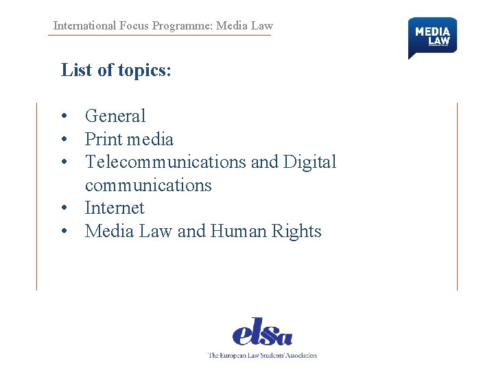 International Focus Programme: Media Law List of topics: • General • Print media •