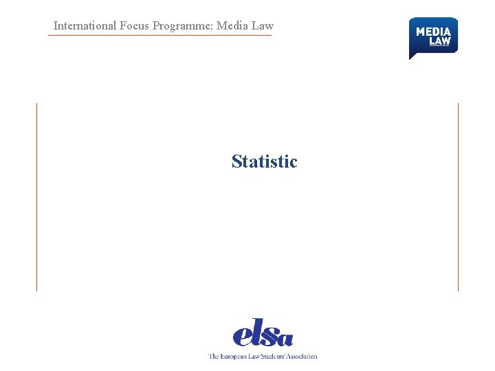 International Focus Programme: Media Law Statistic 