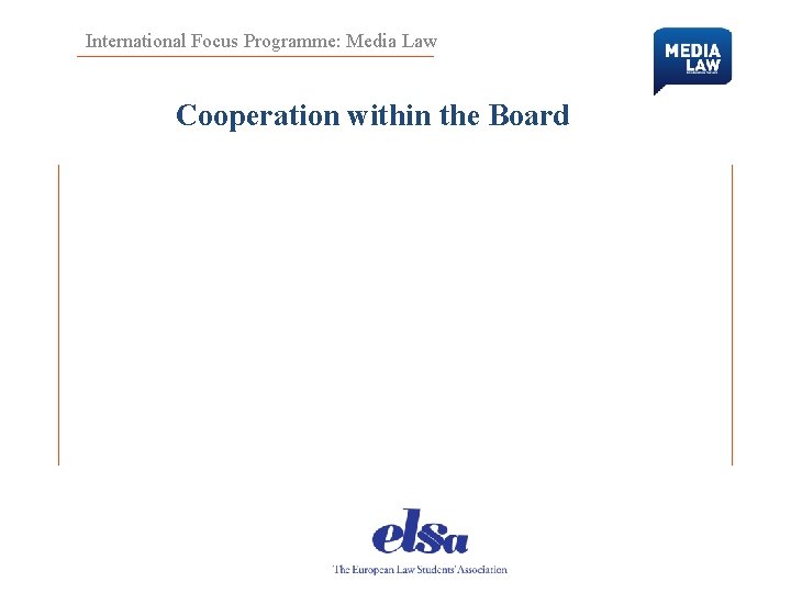 International Focus Programme: Media Law Cooperation within the Board 