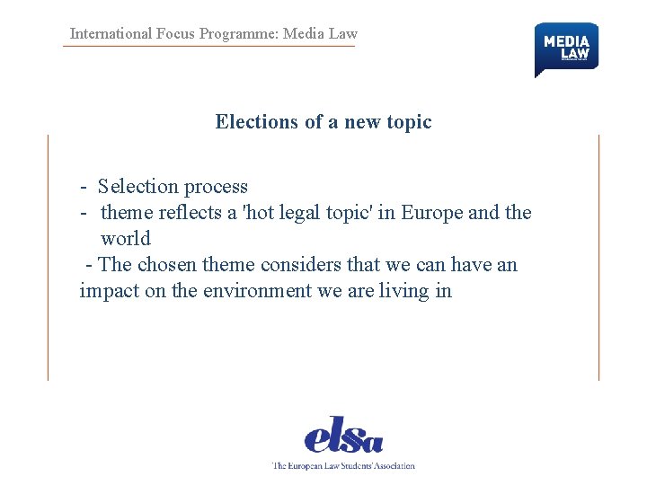 International Focus Programme: Media Law Elections of a new topic - Selection process -